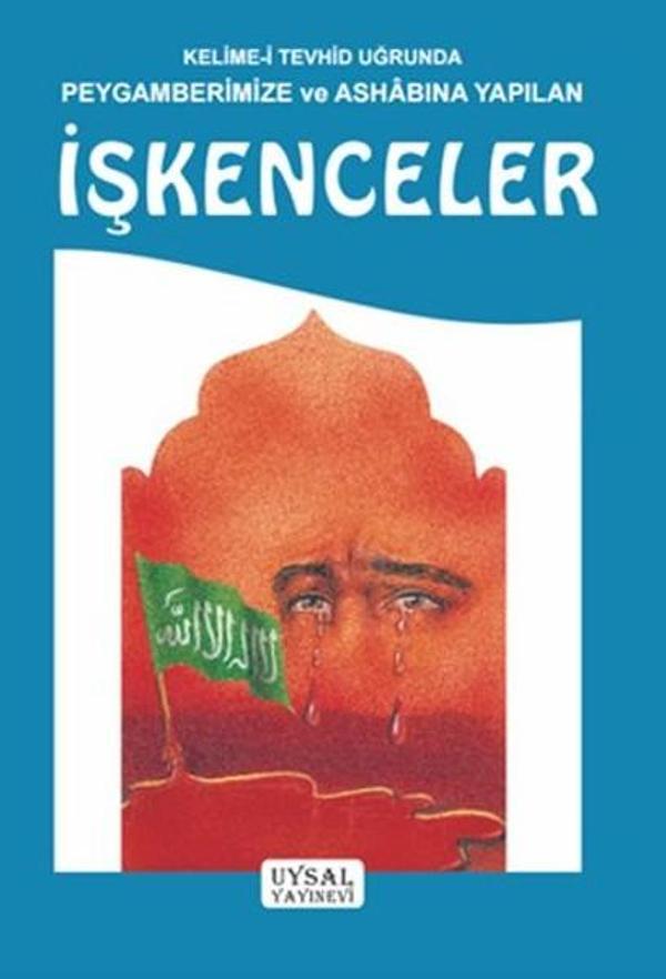 Kelime-i Tevhid Uğrunda Peygamberimize ve Ashabına Yapılan İşkenceler - Uysal Yayınevi - Image 1