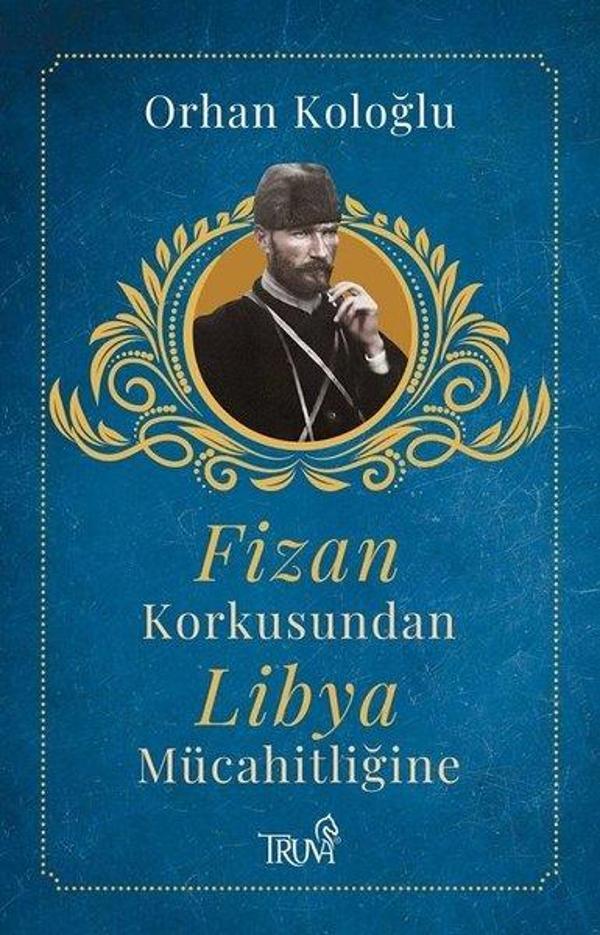 Fizan Korkusundan Libya Mücahidliğine - Truva Yayınları - Image 1