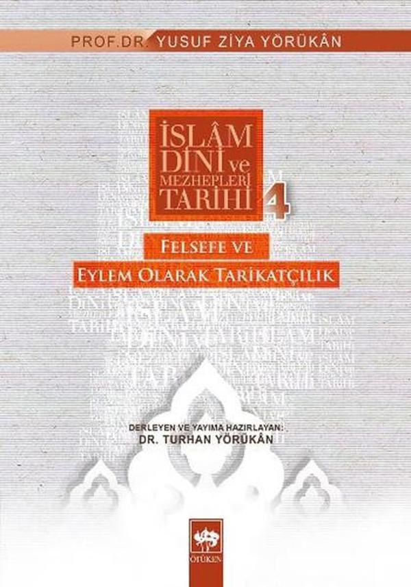 İslam Dini ve Mezhepleri Tarihi: 4 Felsefeye ve Eylem Olarak Tarikatçılık - Ötüken Neşriyat - Image 1