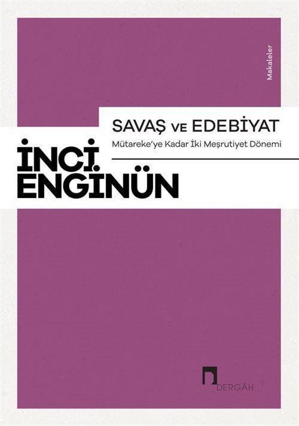 Savaş ve Edebiyat - Mütareke'ye Kadar İki Meşrutiyet Dönemi Makaleler - Dergah Yayınları - Image 1