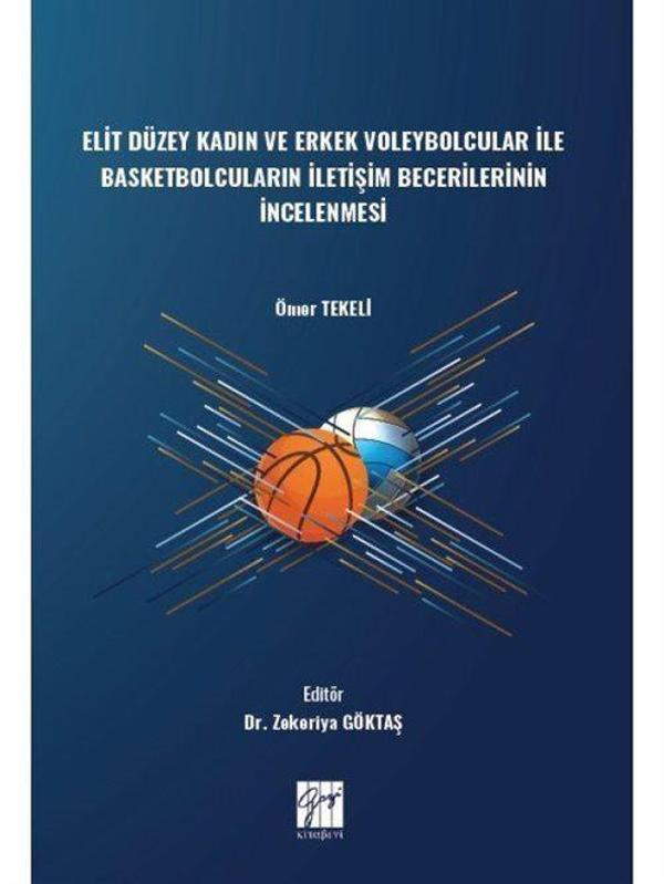 Elit Düzey Kadın ve Erkek Voleybolcular ile Basketbolcuların İletişim Becerilerinin İncelenmesi - Gazi Kitabevi - Image 1