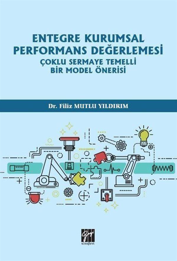 Entegre Kurumsal Performans Değerlemesi Çoklu Sermaye Temelli Bir Model Önerisi - Gazi Kitabevi - Image 1