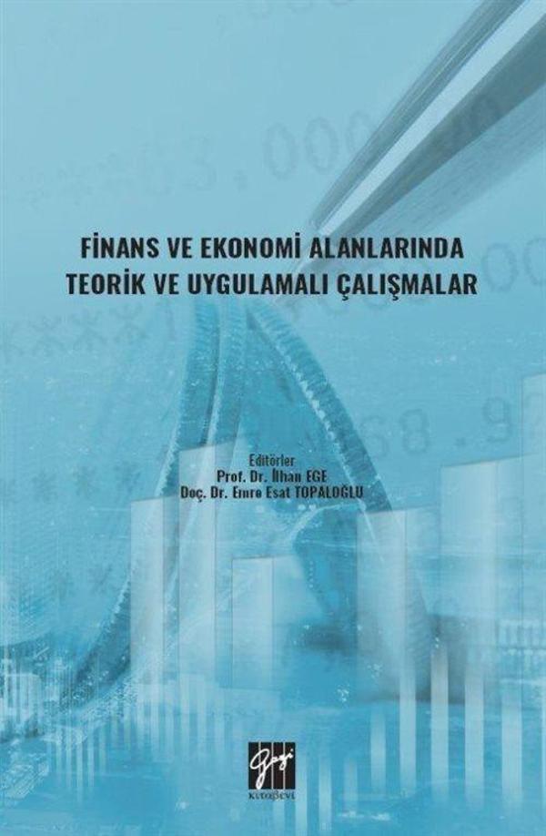 Finans ve Ekonomi Alanlarında Teorik ve Uygulamalı Çalışmalar - Gazi Kitabevi - Image 1