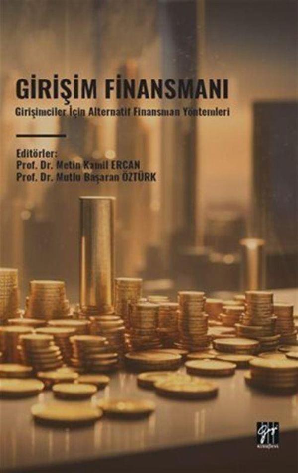 Girişim Finansmanı - Girişimciler İçin Alternatif Finansman Yöntemleri - Gazi Kitabevi - Image 1