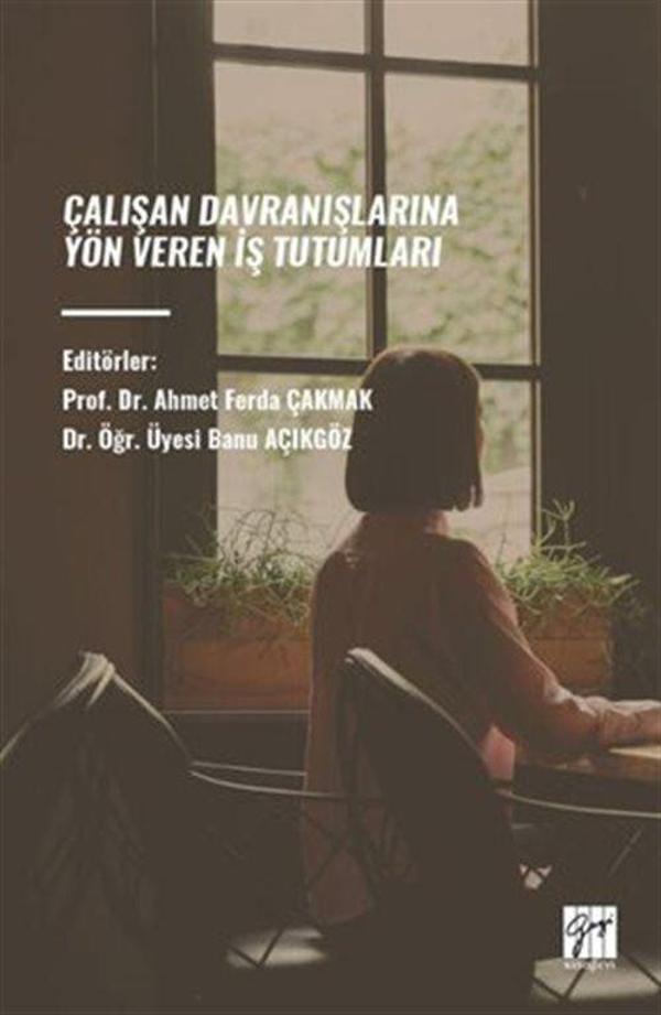 Çalışan Davranışlarına Yön Veren İş Tutumları - Gazi Kitabevi - Image 1