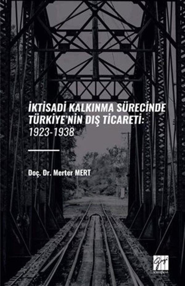İktisadi Kalkınma Sürecinde Türkiye'nin Diş Ticareti: 1923-1938 - Gazi Kitabevi - Image 1