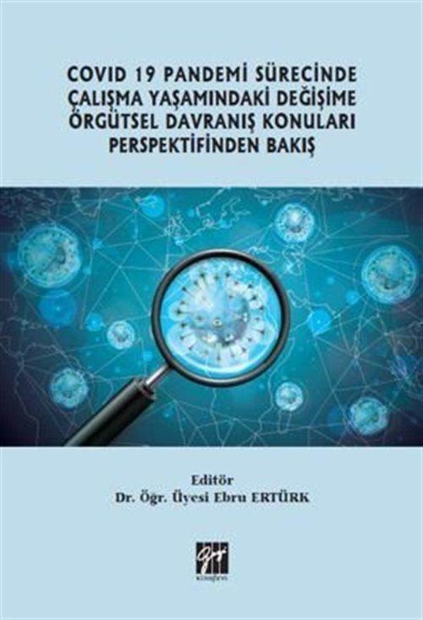 Covid 19 Pandemi Sürecinde Çalışma Yaşamındaki Değişime Örgütsel Davranış Konuları Perspektifinden Bakış - Gazi Kitabevi - Image 1