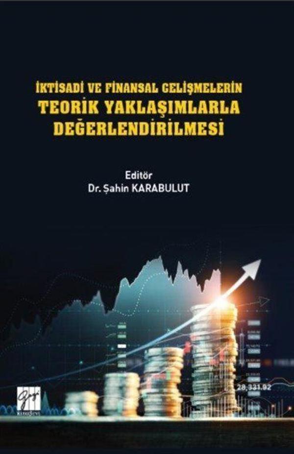 İktisadi ve Finansal Gelişmelerin Teorik Yaklaşımlarla Değerlendirilmesi - Gazi Kitabevi - Image 1