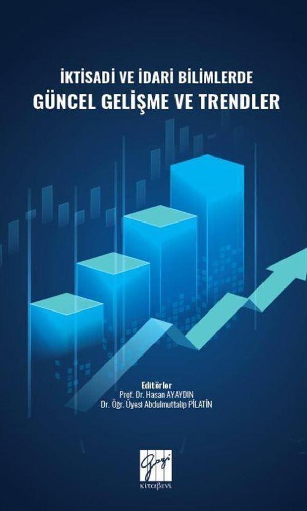 İktisadi ve İdari Bilimlerde Güncel Gelişme ve Trendler - Gazi Kitabevi - Image 1