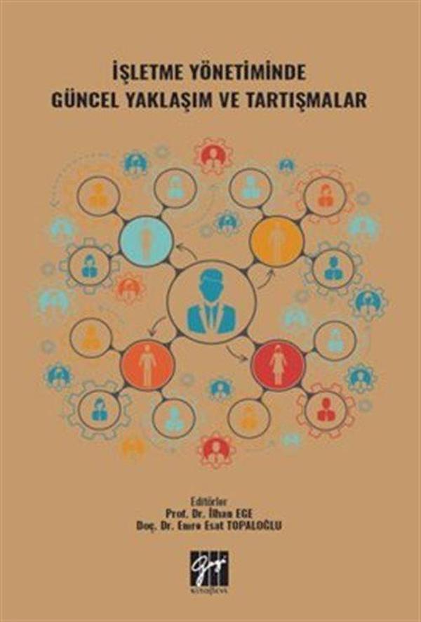 İşletme Yönetiminde Güncel Yaklaşım ve Tartışmalar - Gazi Kitabevi - Image 1