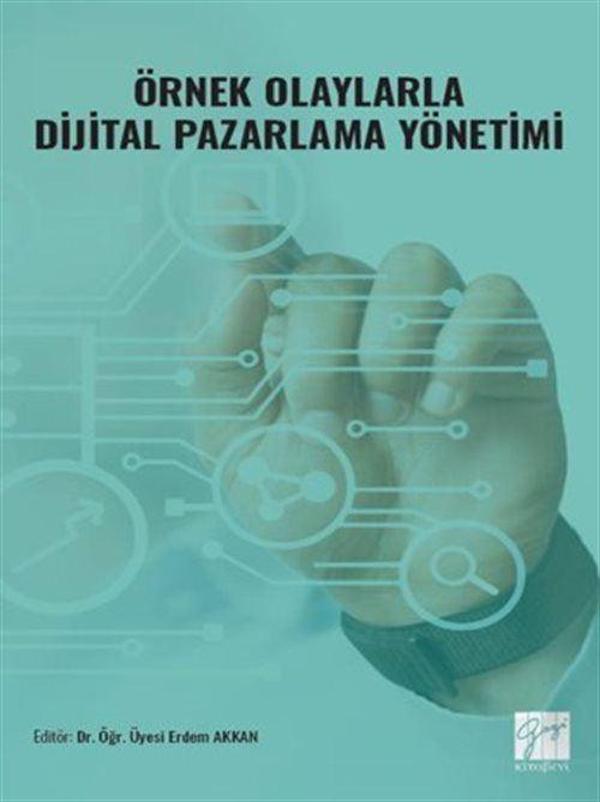 Örnek Olaylarla Dijital Pazarlama Yönetimi - Gazi Kitabevi - Image 1