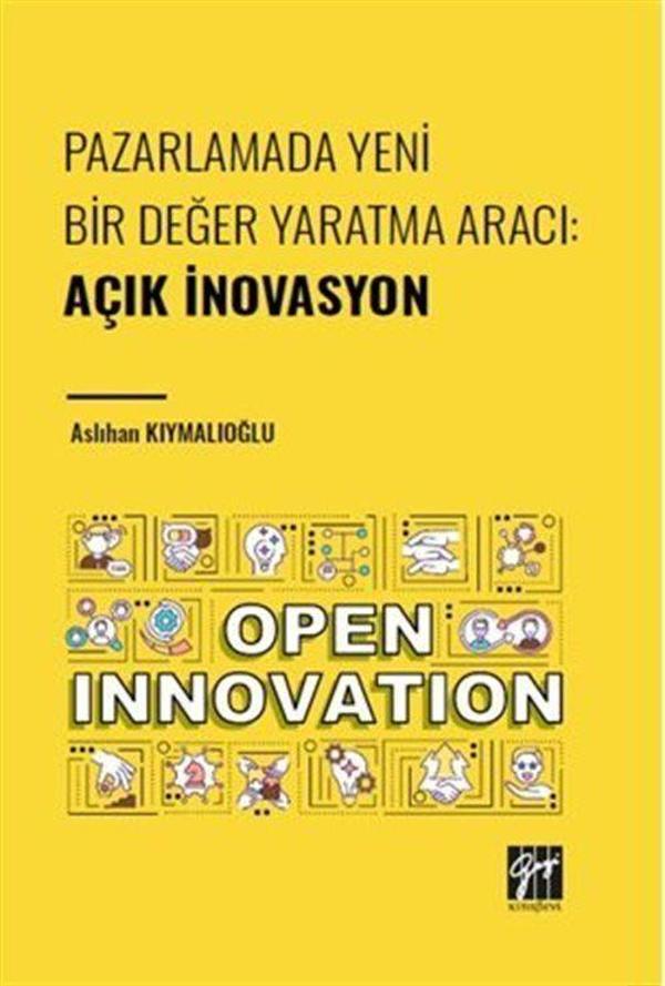 Pazarlamada Yeni Bir Değer Yaratma Aracı : Açık İnovasyon - Gazi Kitabevi - Image 1