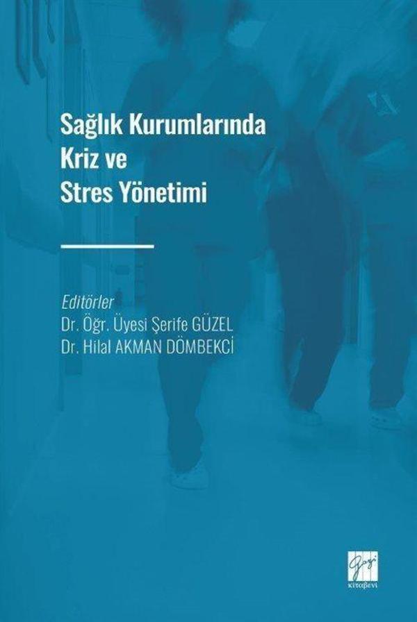Sağlık Kurumlarında Kriz ve Stres Yönetimi - Gazi Kitabevi - Image 1