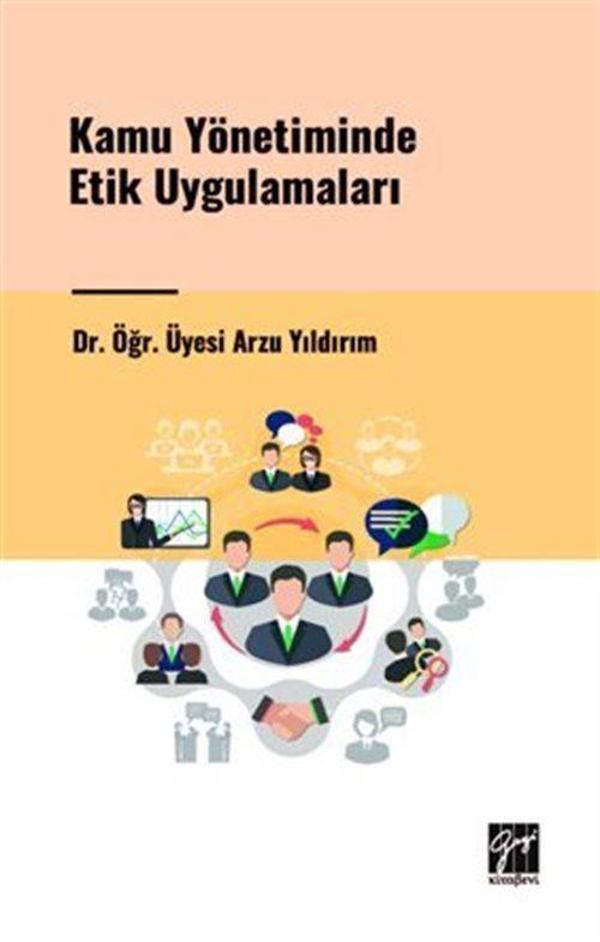Kamu Yönetiminde Etik Uygulamaları - Gazi Kitabevi - Image 1