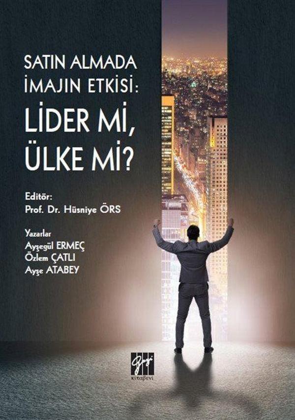 Satın Almada İmajın Etkisi : Lider mi, Ülke Mi ? - Gazi Kitabevi - Image 1