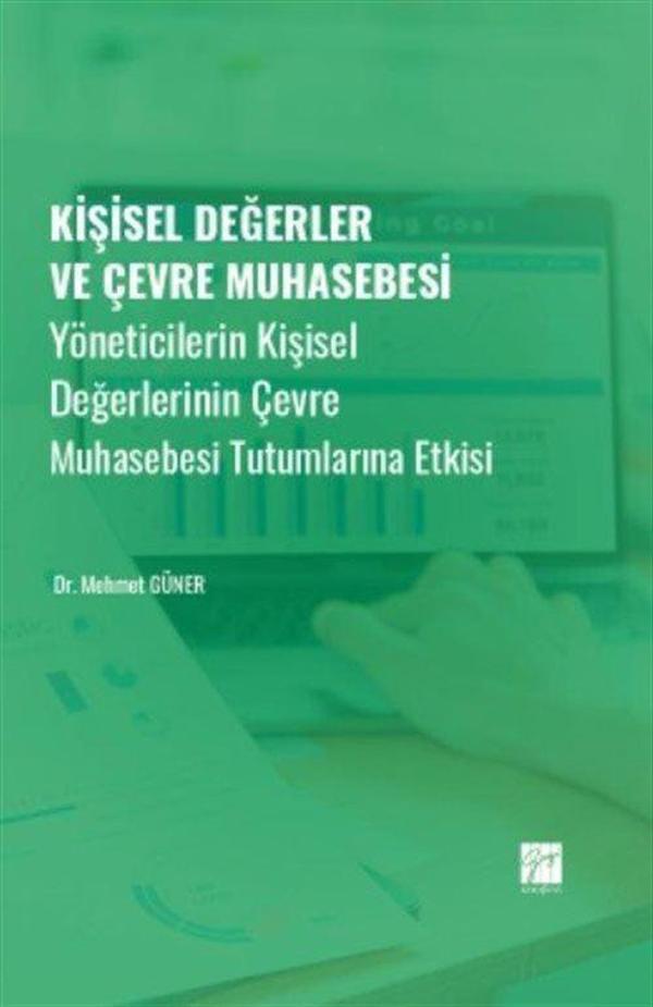 Kişisel Değerler ve Çevre Muhasebesi - Yöneticilerin Kişisel Değerlerinin Çevre Muhasebesi Tutumlarına Etkisi - Gazi Kitabevi - Image 1