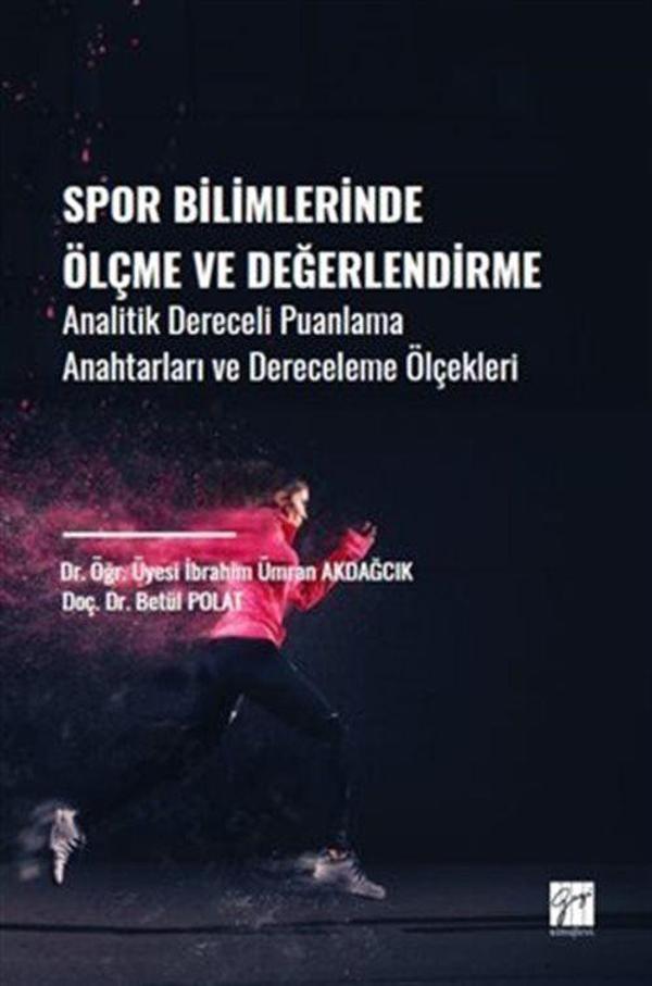 Spor Bilimlerinde Ölçme ve Değerlendirme - Analitik Dereceli Puanlama Anahtarları ve Dereceleme Ölçekleri - Gazi Kitabevi - Image 1