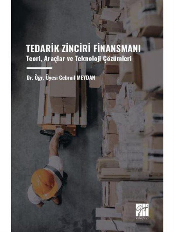 Tedarik Zinciri Finansmanı Teori, Araçlar ve Teknoloji Çözümleri - Gazi Kitabevi - Image 1