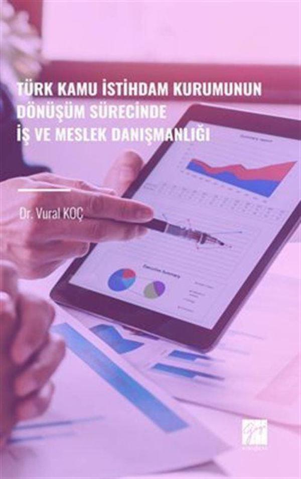 Türk Kamu İstihdam Kurumunun Dönüşüm Sürecinde İş ve Meslek Danışmanlığı - Gazi Kitabevi - Image 1