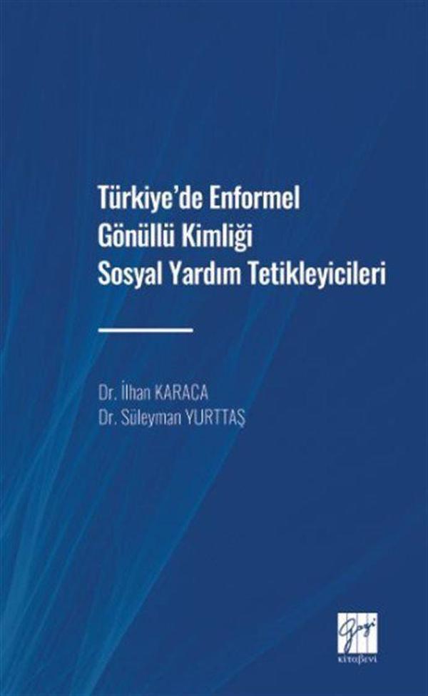 Türkiye' de Enformel Gönüllü Kimliği Sosyal Yardım Tetikleyicileri - Gazi Kitabevi - Image 1