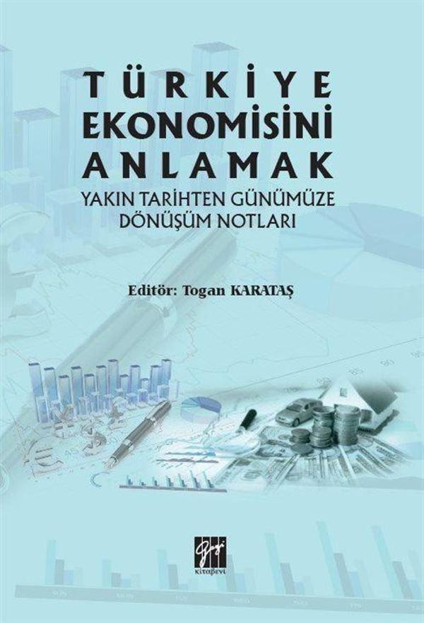 Türkiye Ekonomisini Anlamak Yakın Tarihten Günümüze Dönüşüm Notları - Gazi Kitabevi - Image 1