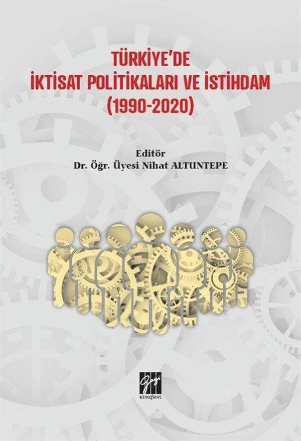 Türkiye'de İktisat Politikaları ve İstihdam (1990 - 2020) - Gazi Kitabevi - Image 1