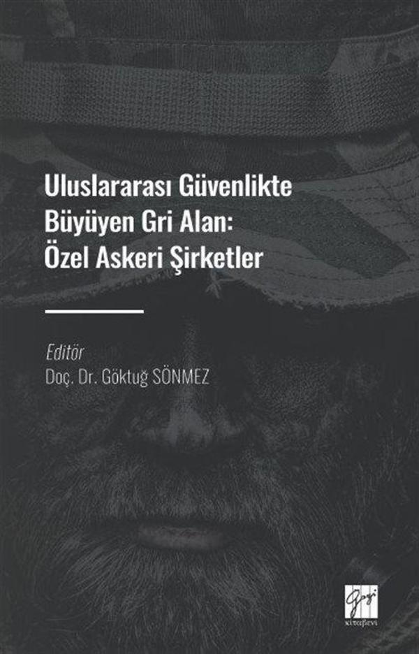 Uluslararası Güvenlikte Büyüyen Gri Alan : Özel Askeri Şirketler - Gazi Kitabevi - Image 1