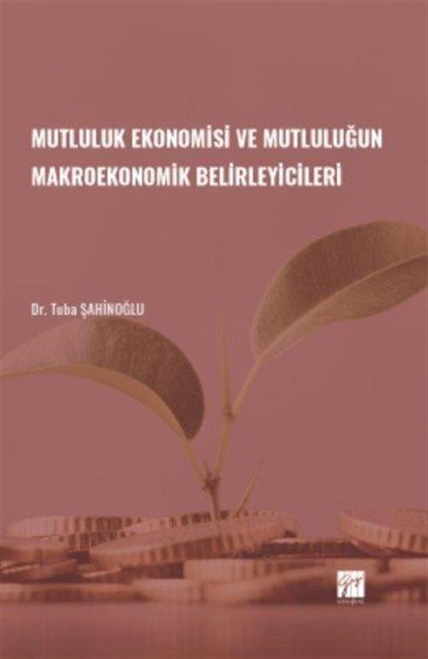 Mutluluk Ekonomisi ve Mutluluğun Makroekonomik Belirleyicileri - Gazi Kitabevi - Image 1
