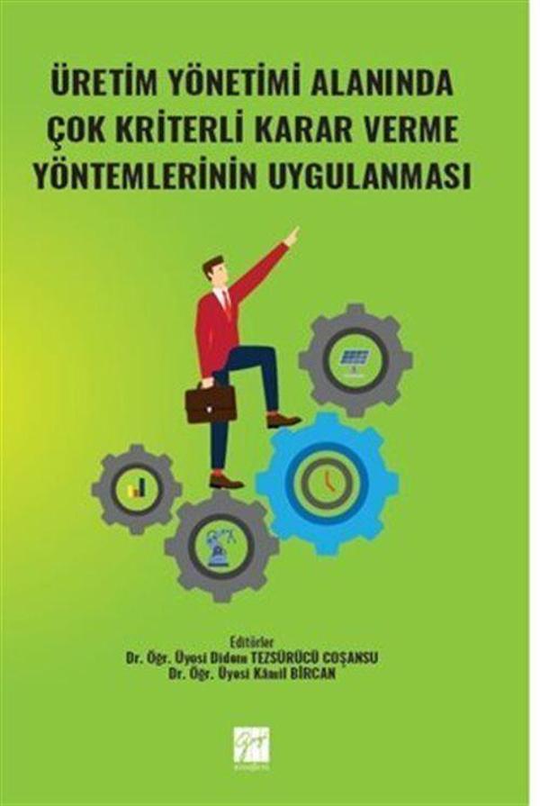 Üretim Yönetimi Alanında Çok Kriterli Karar Verme Yöntemlerinin Uygulanması - Gazi Kitabevi - Image 1