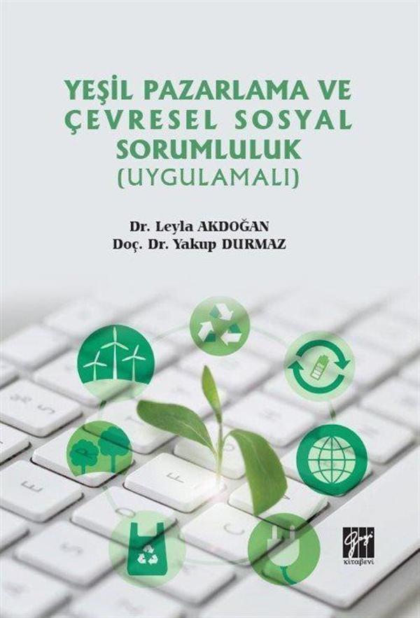 Yeşil Pazarlama ve Çevresel Sosyal Sorumluluk (Uygulamalı) - Gazi Kitabevi - Image 1