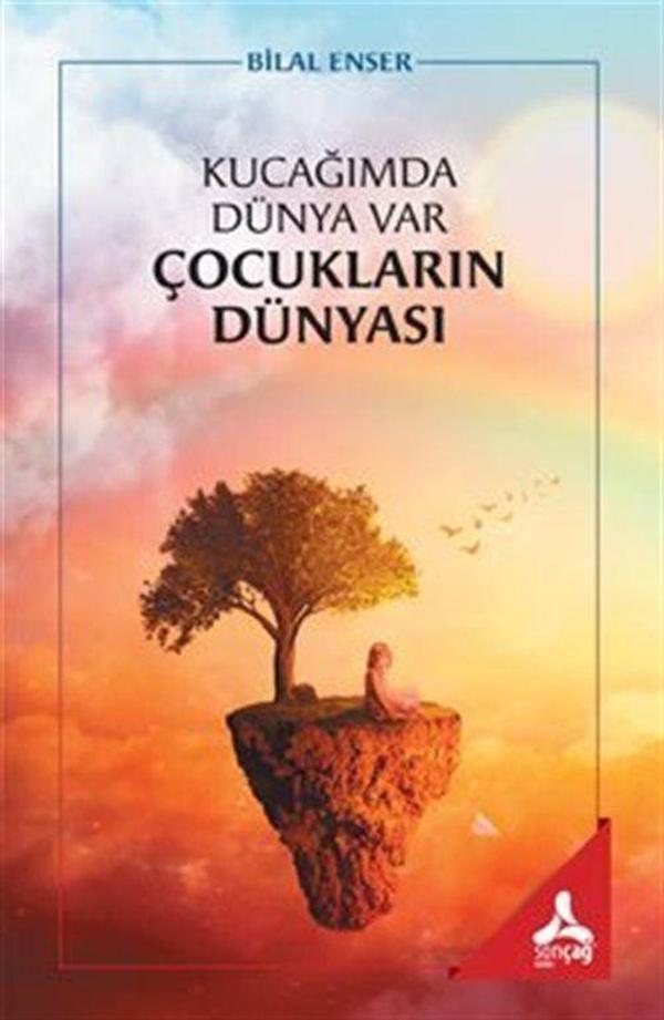 Kucağımda Dünya Var Çocukların Dünyası - Sonçağ Yayınları - Image 1