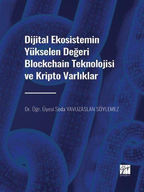 Dijital Ekosistemin Yükselen Değeri Blockchain Teknolojisi ve Kripto Varlıklar - Gazi Kitabevi - Image 1