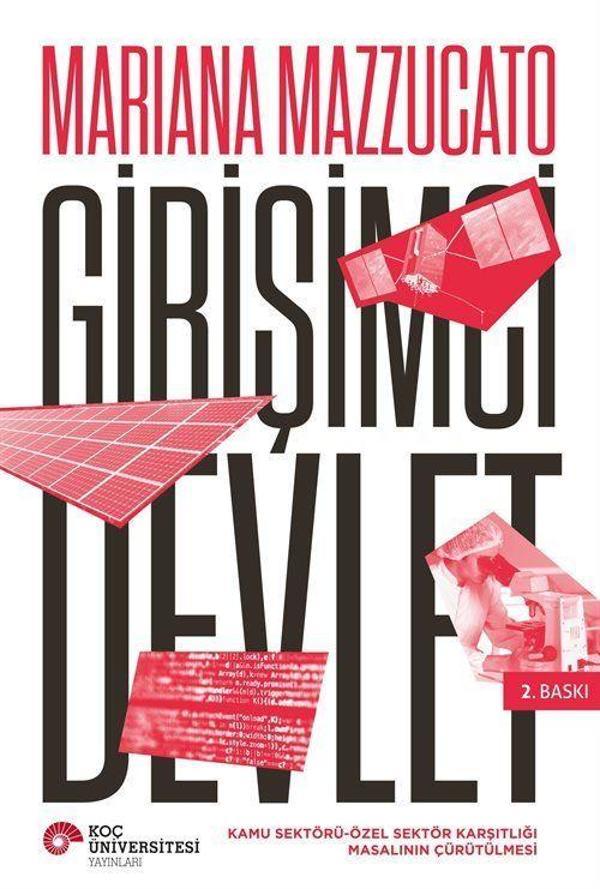Girişimci Devlet: Kamu Sektörü-Özel Sektör Karşıtlığı Masalının Çürütülmesi - Koç Üniversitesi Yayınları - Image 1