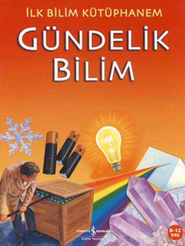 İlk Bilim Kütüphanem - Gündelik Bilim - İş Bankası Kültür Yayınları - Image 1