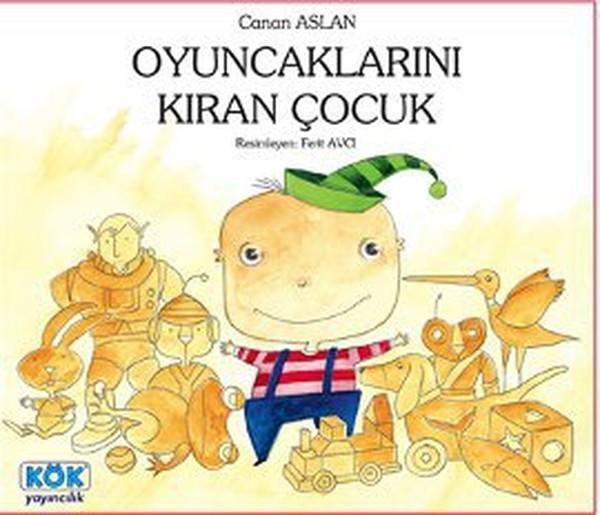 Oyuncaklarını Kıran Çocuk - Kök Yayıncılık - Image 1
