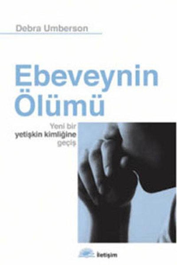Ebeveynin Ölümü - Yeni Bir Yetişkin Kimliğine Geçiş - İletişim Yayınları - Image 1