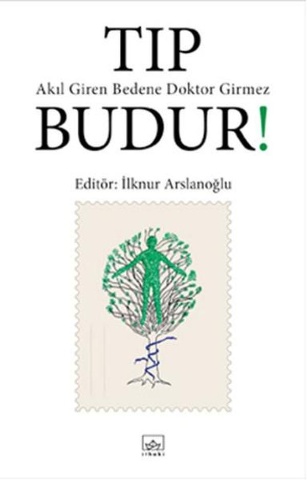Tıp Budur! Akıl Giren Bedene Doktor Girmez - İthaki Yayınları - Image 1