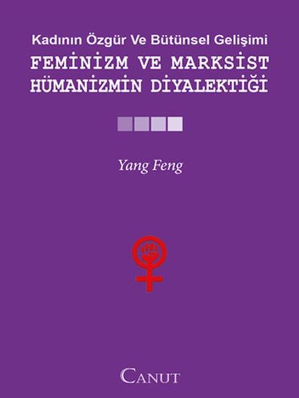 Kadının Özgür ve Bütünsel Gelişimi: Feminizm ve Marksist Hümanizmin Diyalektiği - Canut Yayınevi - Image 1