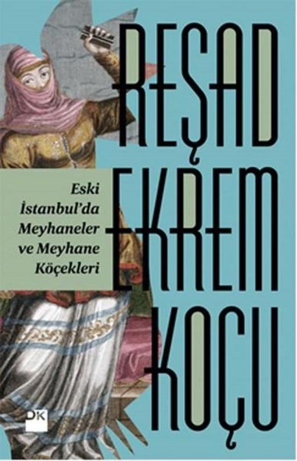 Eski İstanbul'da Meyhaneler ve Meyhane Köçekleri - Doğan Kitap - Image 1