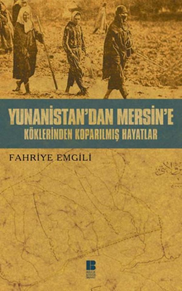 Yunanistan'dan Mersin'e - Köklerinden Koparılmış Hayatlar - Bilge Kültür Sanat - Image 1