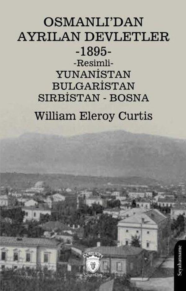 Osmanlı'dan Ayrılan Devletler 1895 Resimli - Yunanistan Bulgaristan Sırbistan Bosna - Dorlion Yayınevi - Image 1