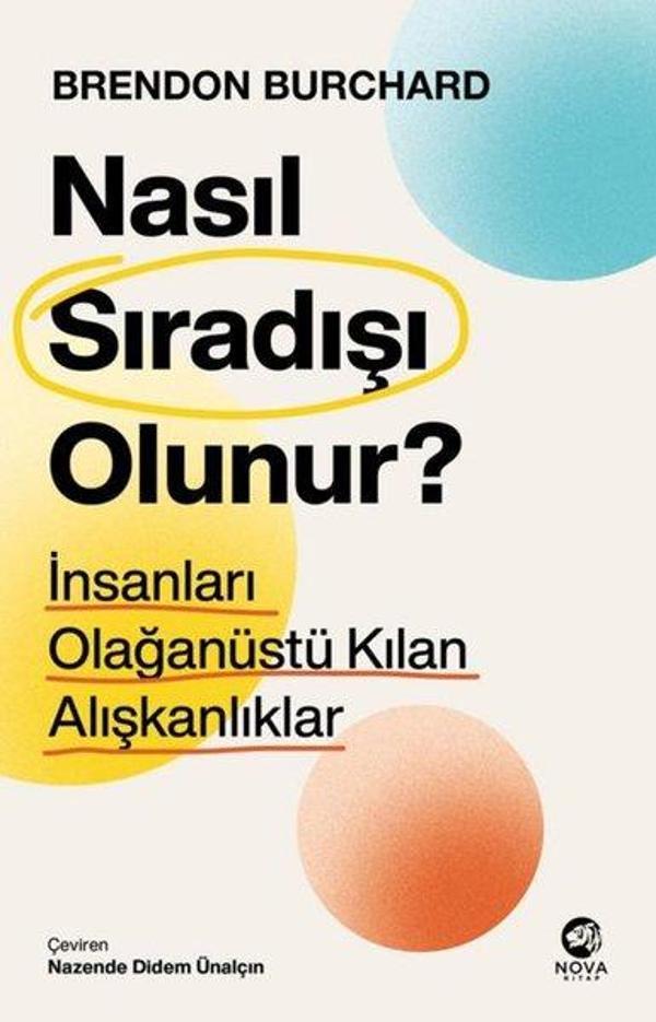 Nasıl Sıradışı Olunur? İnsanları Olağanüstü Kılan Alışkanlıklar - Nova Kitap - Image 1