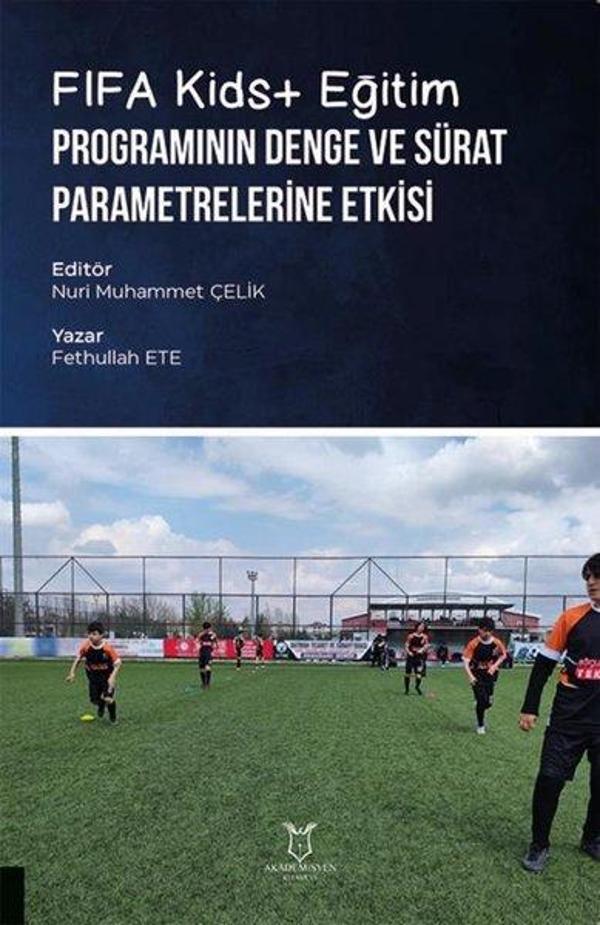 FIFA Kids+Eğitim Programının Denge ve Sürat Parametrelerine Etkisi - Akademisyen Kitabevi - Image 1