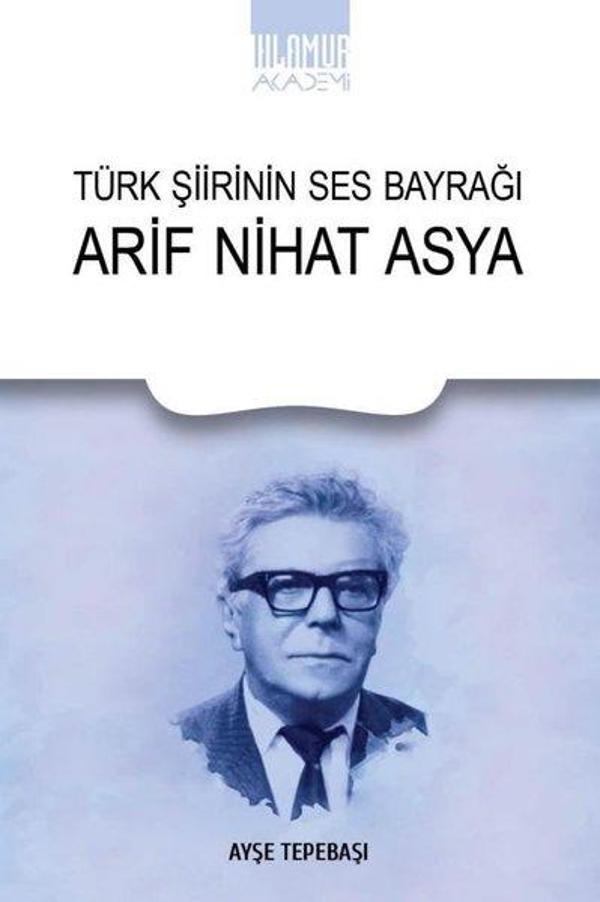 Türk Şiirinin Ses Bayrağı Arif Nihat Asya - Ihlamur Kitap - Image 1