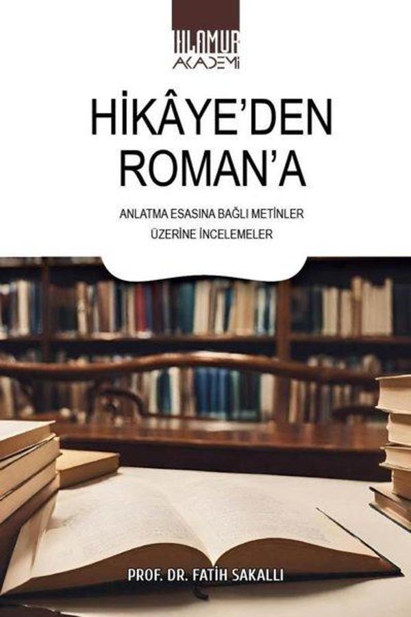 Hikaye'den Roman'a Anlatma Esasına Bağlı Metinler Üzerine İncelemeler - Ihlamur Kitap - Image 1