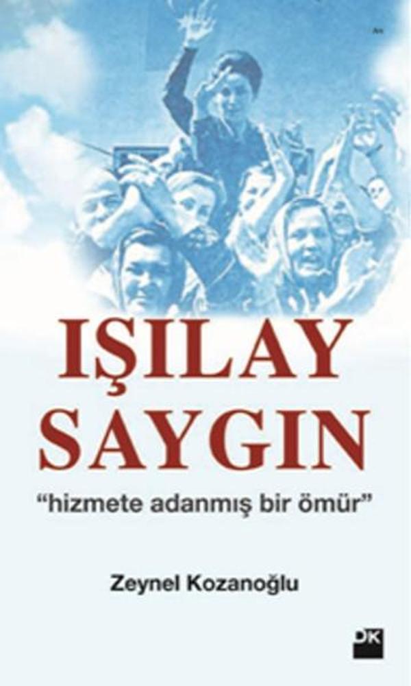 Işılay Saygın - Hizmete Adanmış Bir Ömür - Doğan Kitap - Image 1