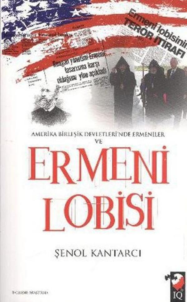 Amerika Birleşik Devletleri'nde Ermeniler ve Ermeni Lobisi - IQ Kültür Sanat Yayıncılık - Image 1