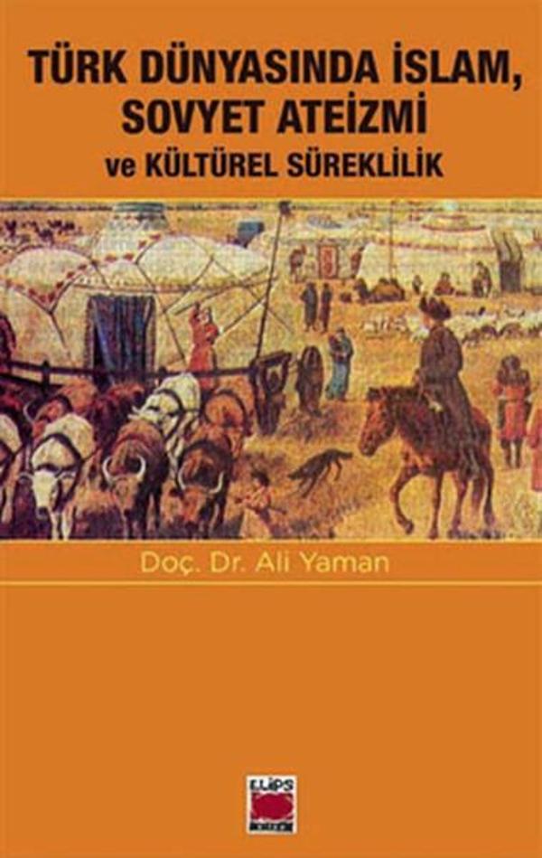 Türk Dünyasında İslam Sovyet Ateizmi ve Kültürel Süreklilik - Elips Kitapları - Image 1