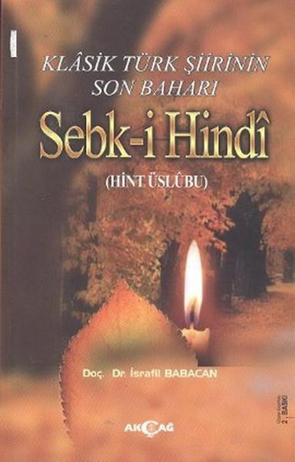 Klasik Türk Şiirinin Son Baharı Sebk-i Hindi - Akçağ Yayınları - Image 1