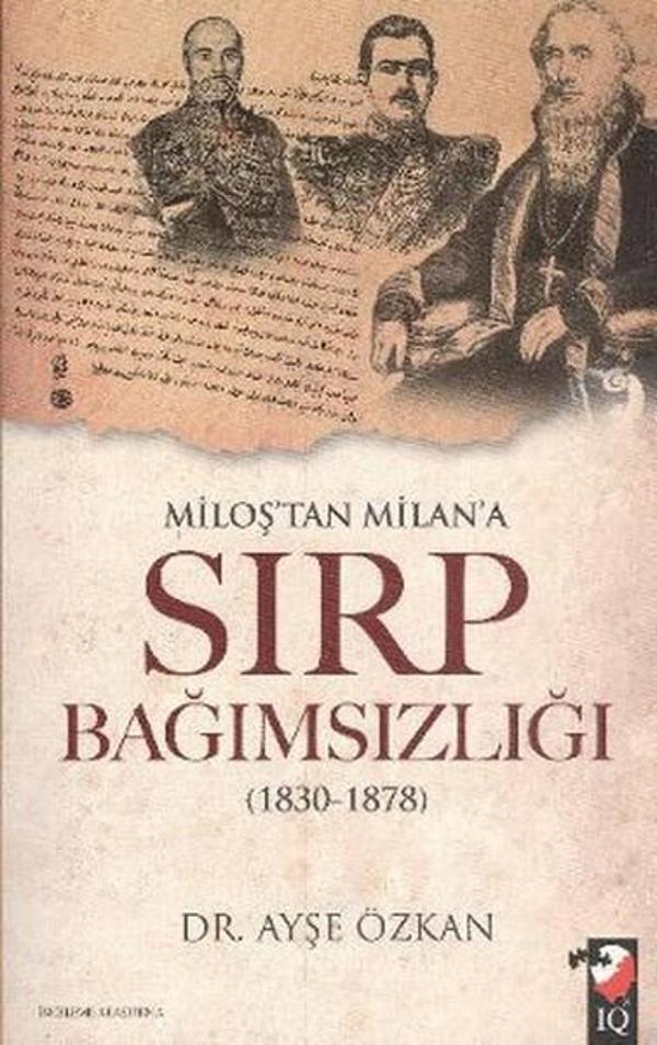 Miloş'tan Milan'a Sırp Bağımsızlığı - IQ Kültür Sanat Yayıncılık - Image 1